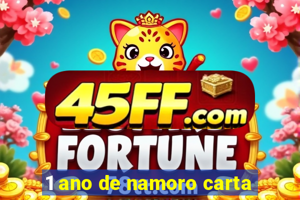 1 ano de namoro carta